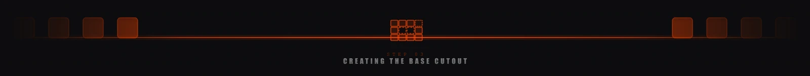 Creating the Base Cutout
